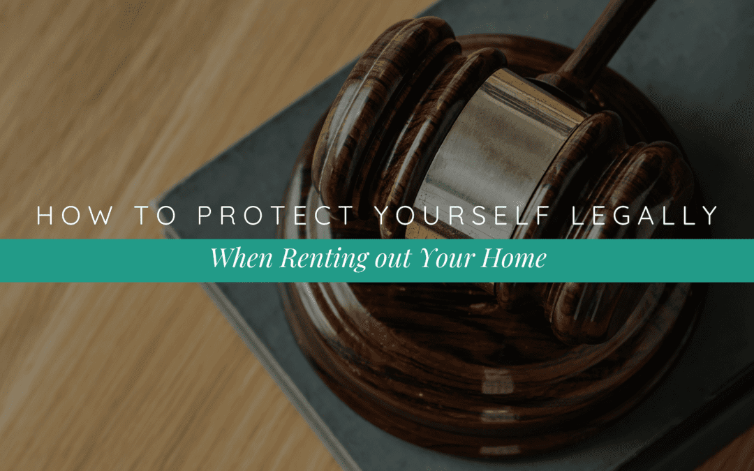 How to Protect Yourself Legally When Renting out Your Santa Cruz Home