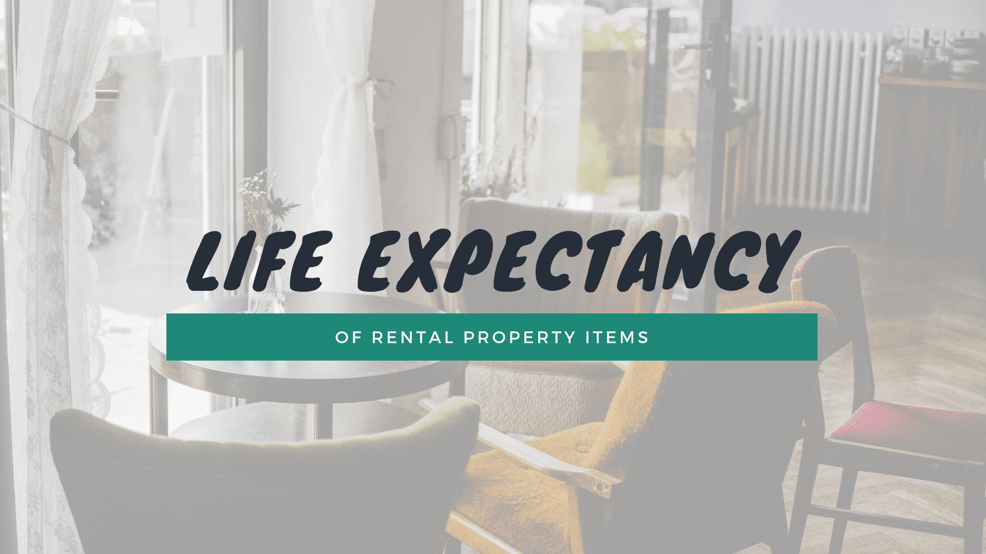 A Guide on the Life Expectancy of Santa Cruz Rental Property Items