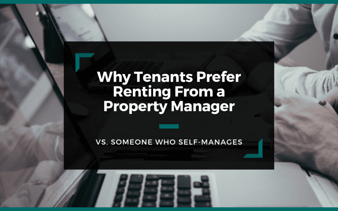 Why Residents Prefer Renting From a San Jose Property Manager vs. Someone Who Self-Manages