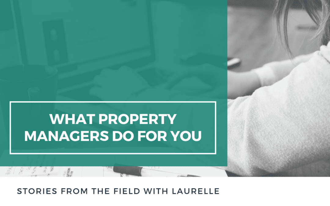 What Santa Cruz Property Managers Do For You – Stories from the Field with Laurelle